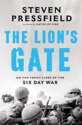 The Lion's Gate: On the Front Lines of the Six Day War book cover