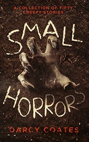 Small Horrors: A Collection of Fifty Creepy Stories book cover