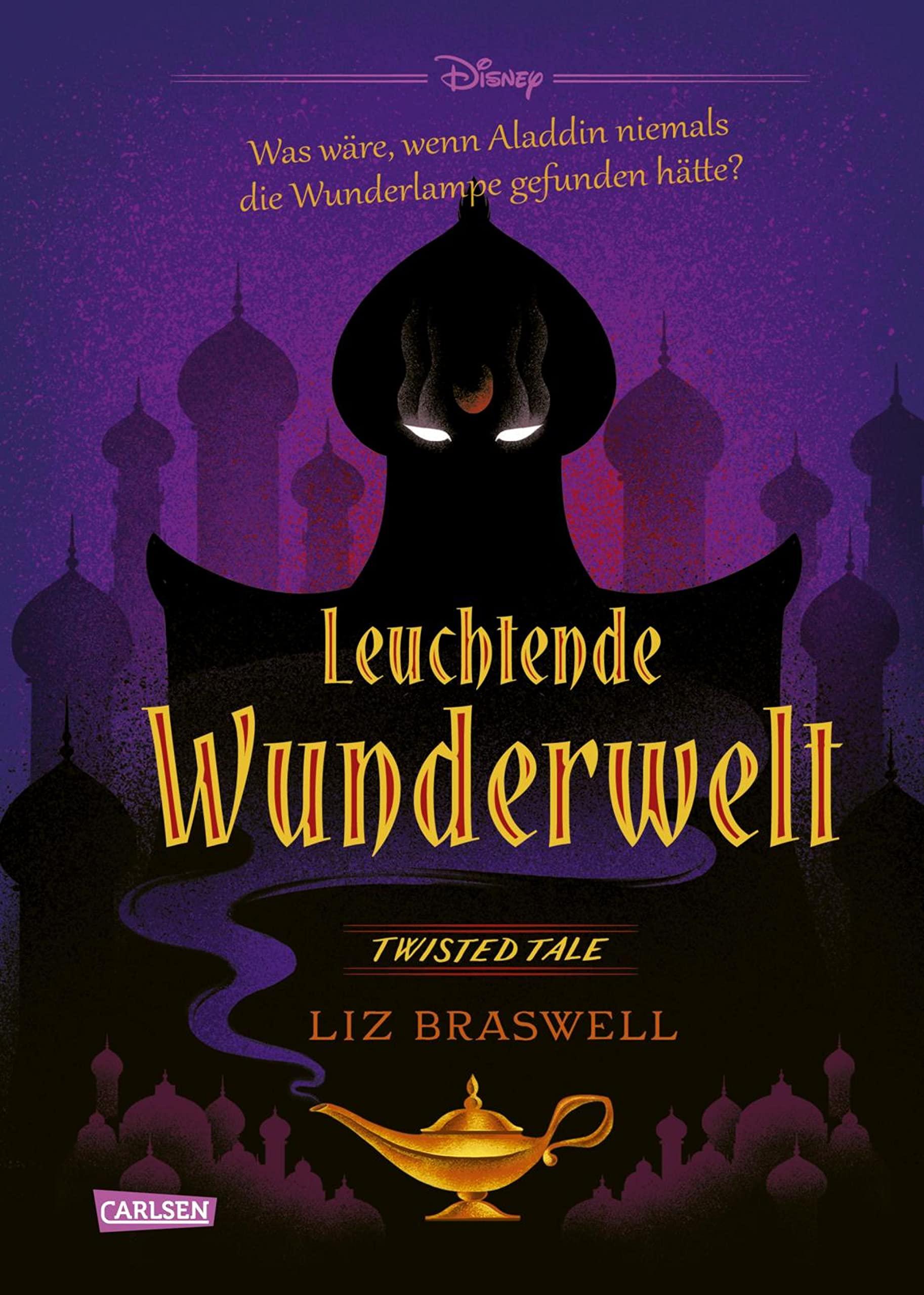 Disney. Twisted Tales: Leuchtende Wunderwelt (Aladdin): Was wäre, wenn Aladdin niemals die Wunderlampe gefunden hätte? book cover