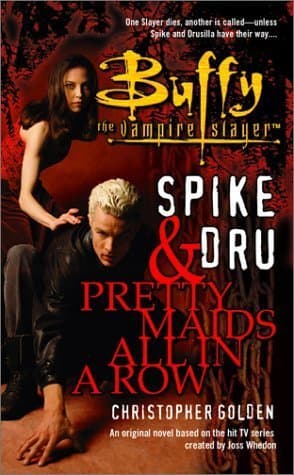 Buffy the Vampire Slayer: Spike and Dru - Pretty Maids All in a Row book cover