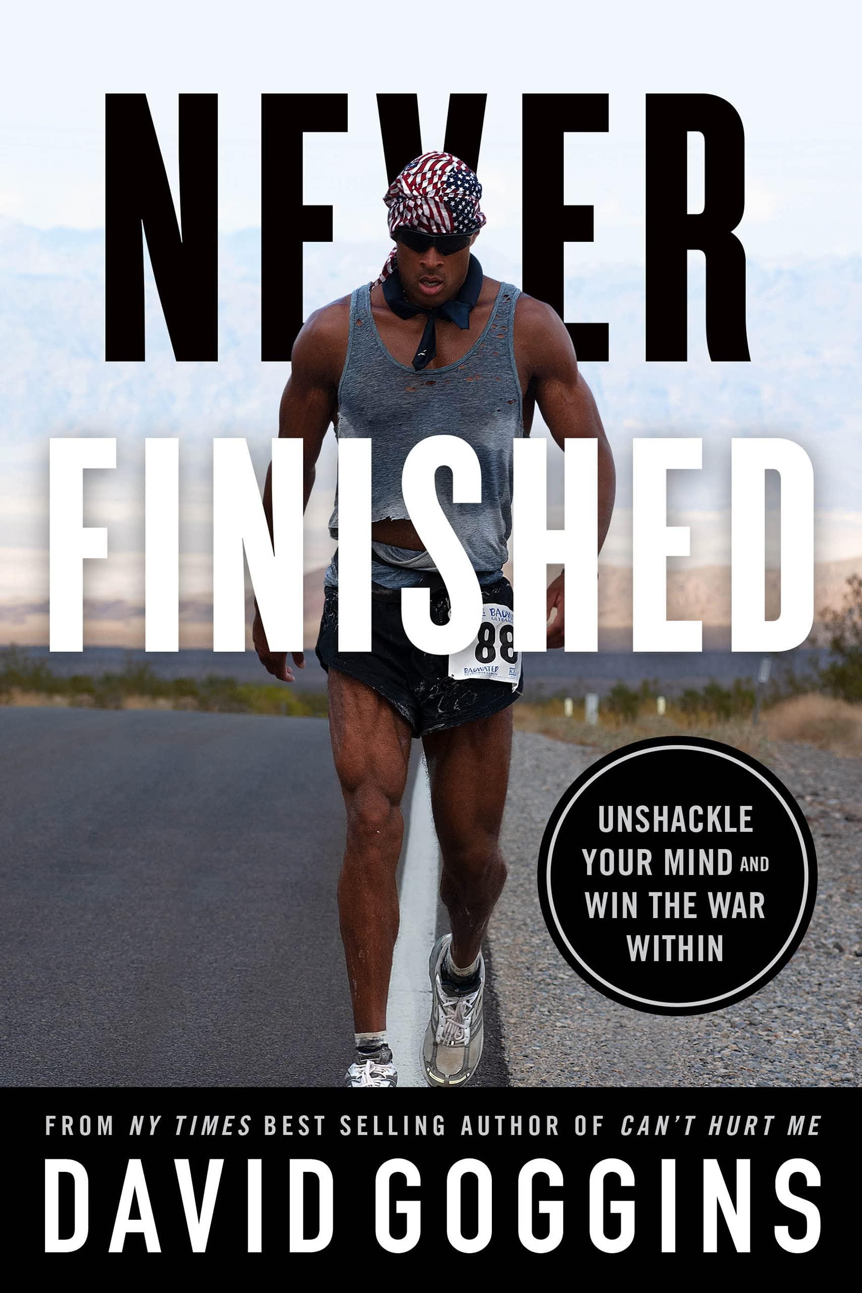 Never Finished: Unshackle Your Mind and Win the War Within book cover