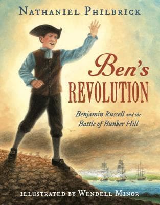 Ben's Revolution: Benjamin Russell and the Battle of Bunker Hill book cover