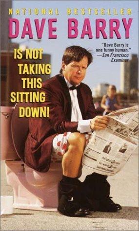 Dave Barry Is Not Taking This Sitting Down book cover