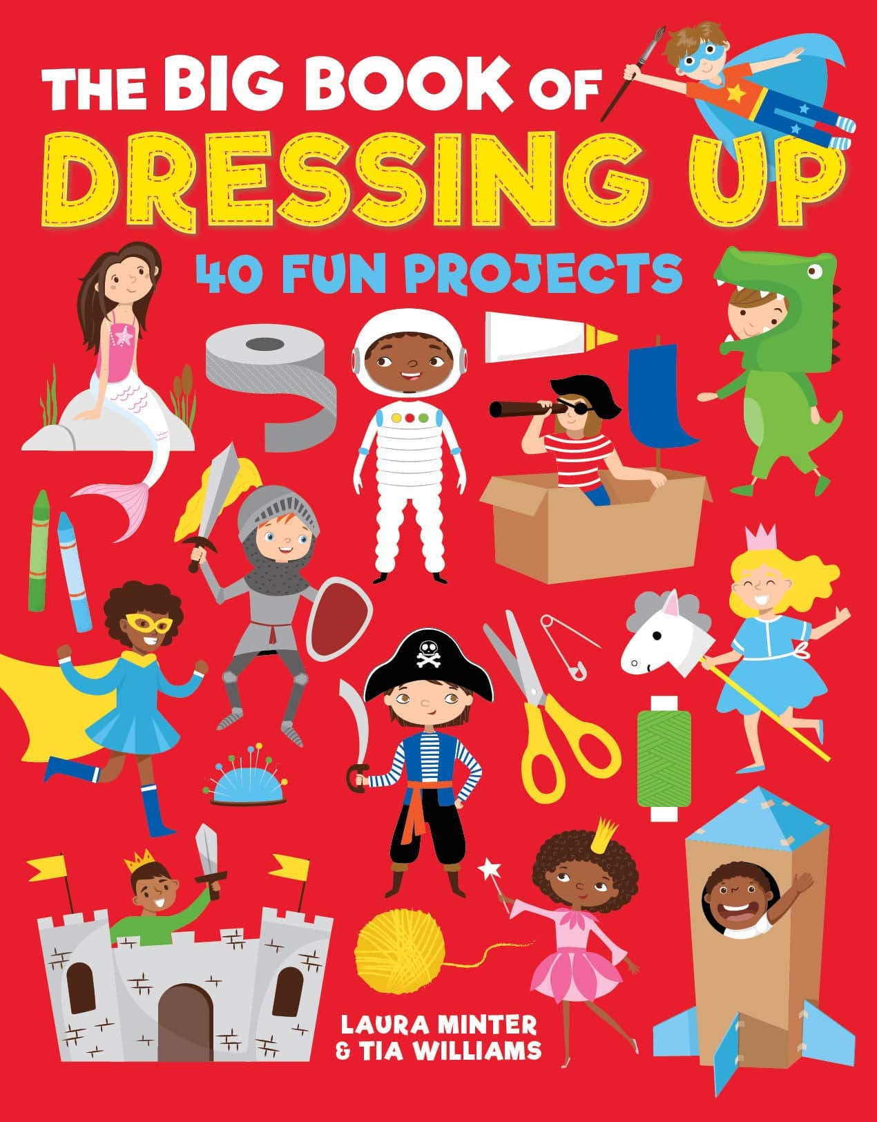 The Big Book of Dressing Up: 40 Fun Projects to Make With Kids book cover