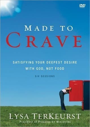 Made to Crave: Satisfying Your Deepest Desire with God, Not Food