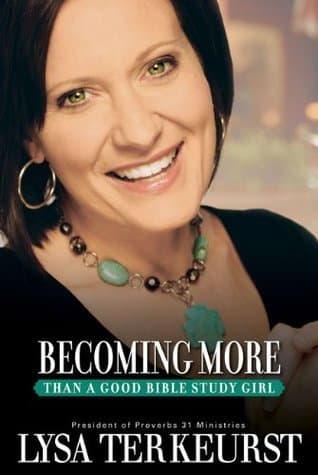 Becoming More Than a Good Bible Study Girl book cover