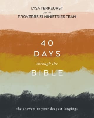 40 Days Through the Bible: The Answers to Your Deepest Longings book cover