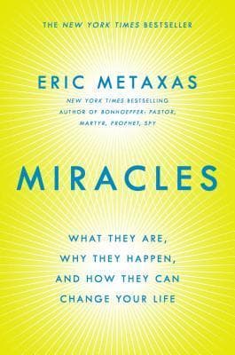 Miracles: What They Are, Why They Happen, and How They Can Change Your Life