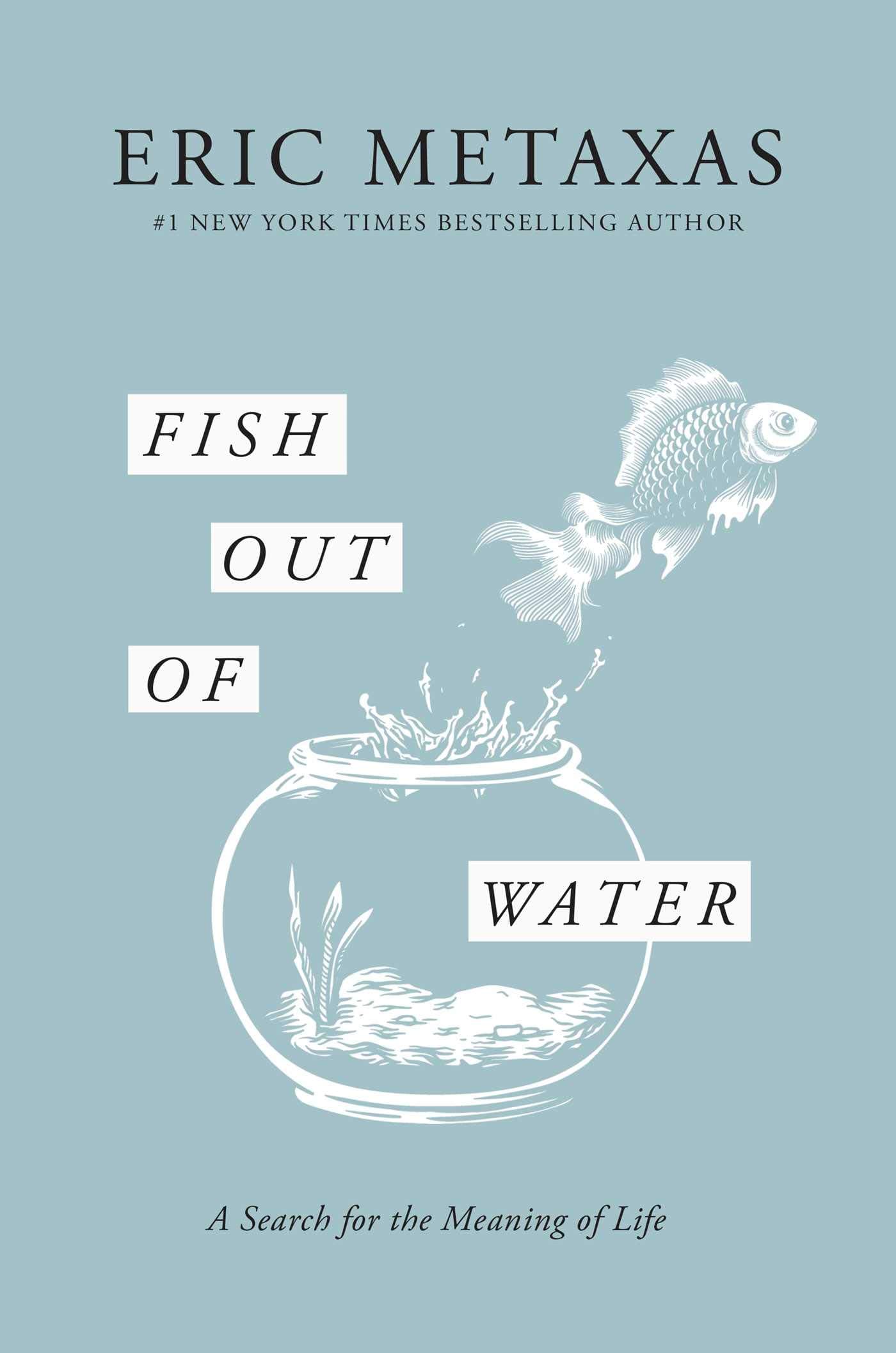 Fish Out of Water: A Search for the Meaning of Life