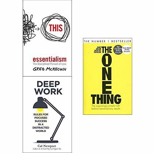 The One Thing / Essentialism The Disciplined Pursuit of Less / Deep Work book cover