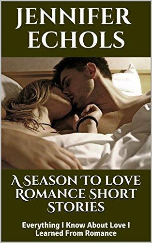 A Season To love Romance Short Stories: Everything I Know About Love I Learned From Romance book cover