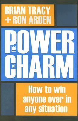 The Power of Charm: How to Win Anyone Over in Any Situation book cover