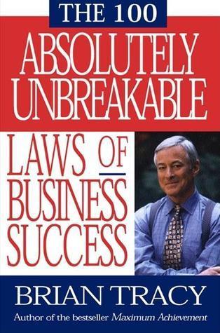 The 100 Absolutely Unbreakable Laws of Business Success book cover