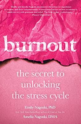 Burnout: The Secret to Unlocking the Stress Cycle book cover