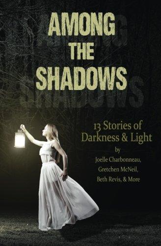 Among the Shadows: 13 Stories of Darkness & Light book cover