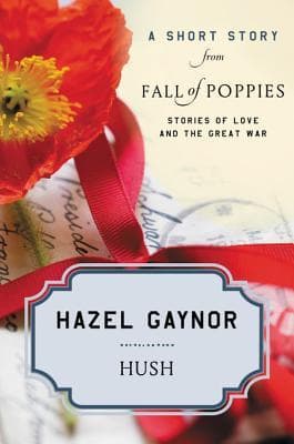 Hush: A Short Story from Fall of Poppies: Stories of Love and the Great War book cover