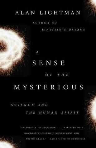 A Sense of the Mysterious: Science and the Human Spirit book cover