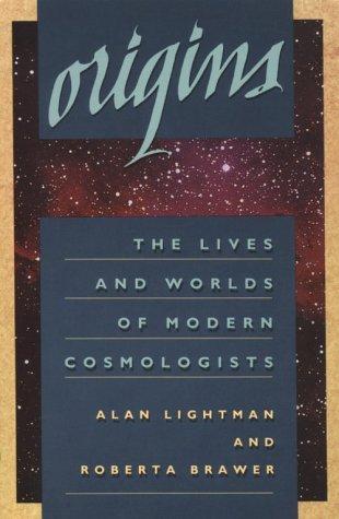 Origins: The Lives and Worlds of Modern Cosmologists book cover