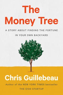 The Money Tree: A Story about Finding the Fortune in Your Own Backyard