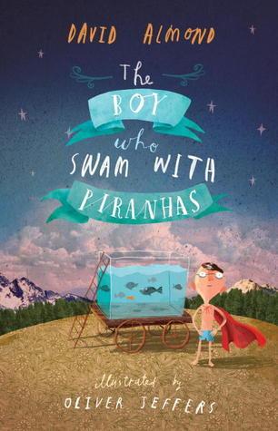 The Boy Who Swam with Piranhas book cover