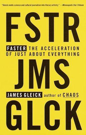 Faster: The Acceleration of Just About Everything book cover