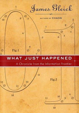 What Just Happened: A Chronicle from the Information Frontier book cover