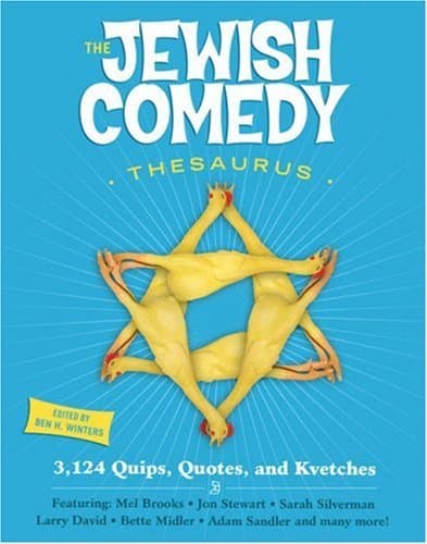 The Jewish Comedy Thesaurus: 3,102 Quips, Quotes, and Kvetches book cover