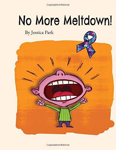 No More Meltdown!: A Parent’s Data Tracking Workbook for Managing Autism Meltdowns book cover