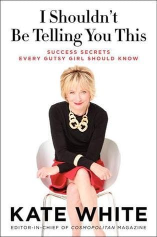 I Shouldn't Be Telling You This: Success Secrets Every Gutsy Girl Should Know book cover