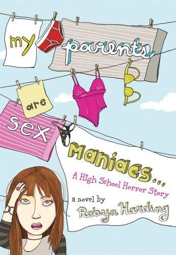 My Parents Are Sex Maniacs: A High School Horror Story book cover