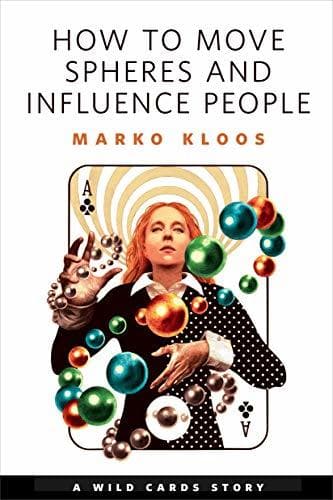 How to Move Spheres and Influence People book cover