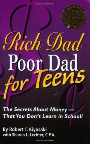 Rich Dad Poor Dad for Teens: The Secrets About Money - That You Don't Learn in School! book cover