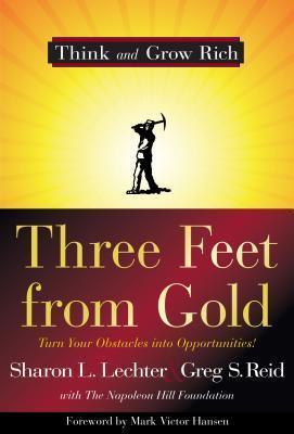 Three Feet from Gold: Turn Your Obstacles Into Opportunities! book cover