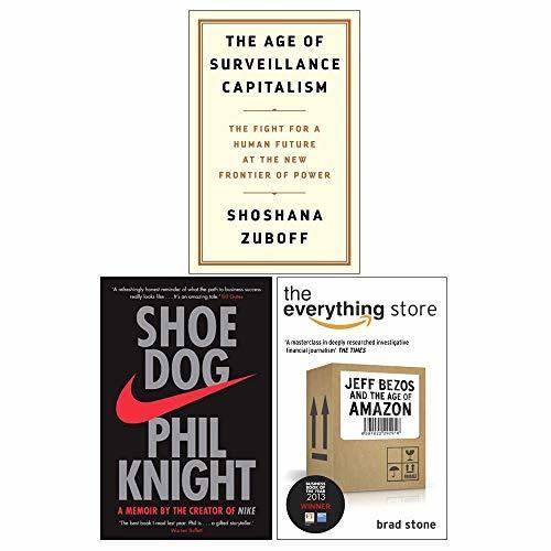 The Age of Surveillance Capitalism [Hardcover], Shoe Dog, The Everything Store 3 Books Collection Set