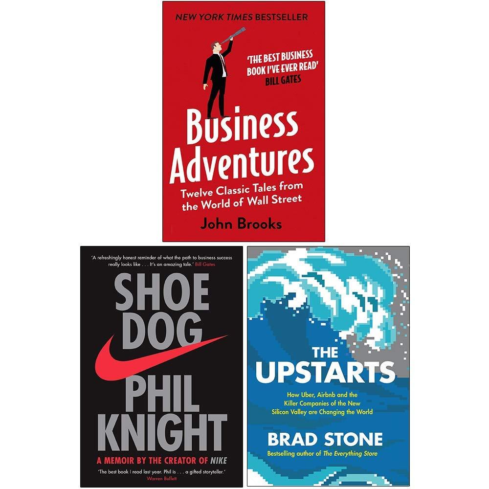 Business Adventures Twelve Classic Tales from the World of Wall Street, Shoe Dog A Memoir by the Creator of Nike, The Upstarts 3 Books Collection Set