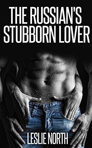 The Russian's Stubborn Lover