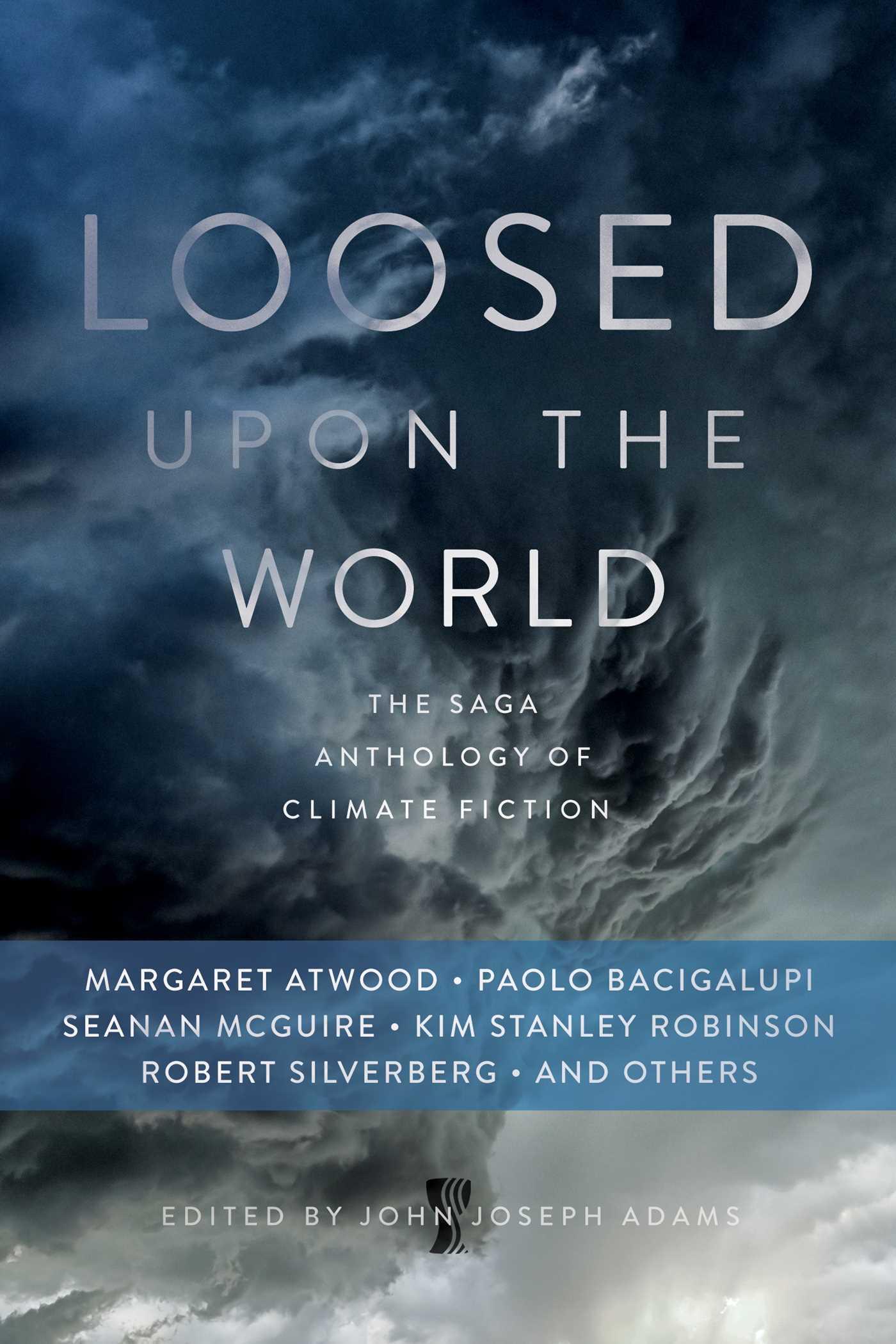 Loosed upon the World: The Saga Anthology of Climate Fiction book cover