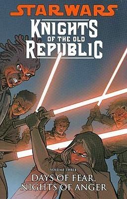 Star Wars: Knights of the Old Republic, Vol. 3: Days of Fear, Nights of Anger book cover