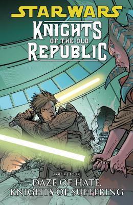 Star Wars: Knights of the Old Republic, Vol. 4: Daze of Hate, Knights of Suffering book cover