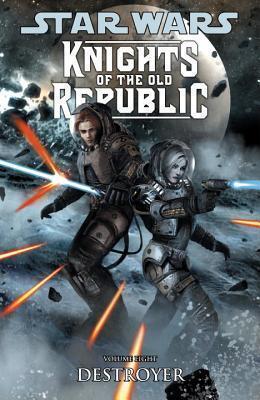 Star Wars: Knights of the Old Republic, Vol. 8: Destroyer book cover