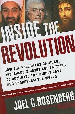 Inside the Revolution: How the Followers of Jihad, Jefferson & Jesus Are Battling to Dominate the Middle East and Transform book cover