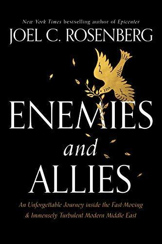 Enemies and Allies: An Unforgettable Journey inside the Fast-Moving & Immensely Turbulent Modern Middle East book cover