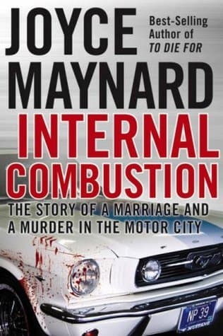 Internal Combustion: The True Story of a Marriage and a Murder in the Motor City