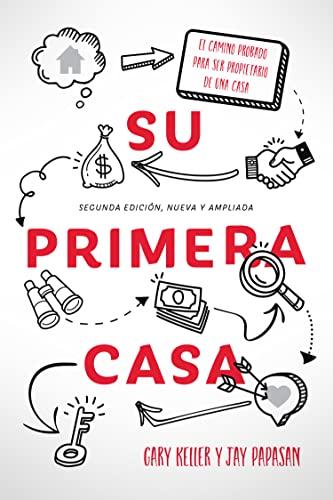 Su Primera Casa: El Camino Probado Para Ser Propietario De Una Casa book cover