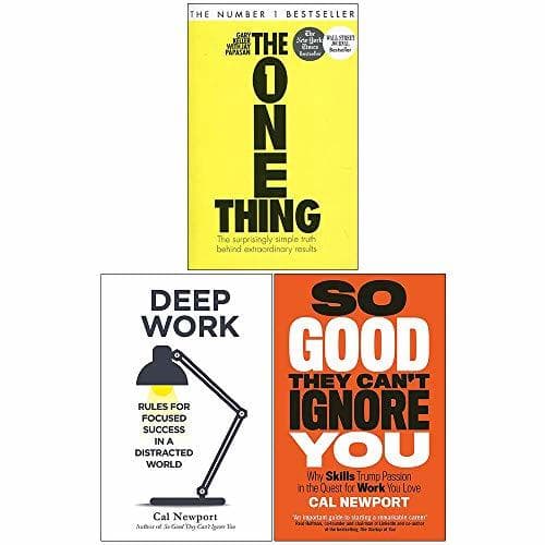 The One Thing / Deep Work / So Good They Can't Ignore You book cover