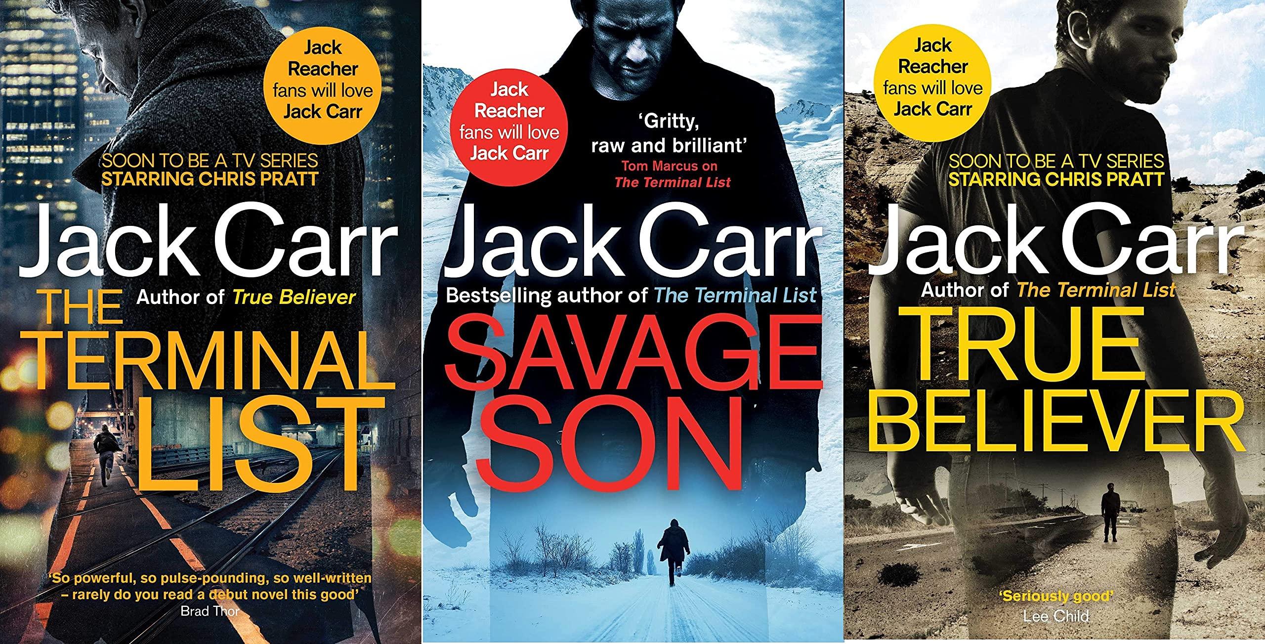 JACK CARR COLLECTION - THREE BOOK JAMES REECE SET - TERMINAL LIST / TRUE BELIEVER / SAVAGE SON