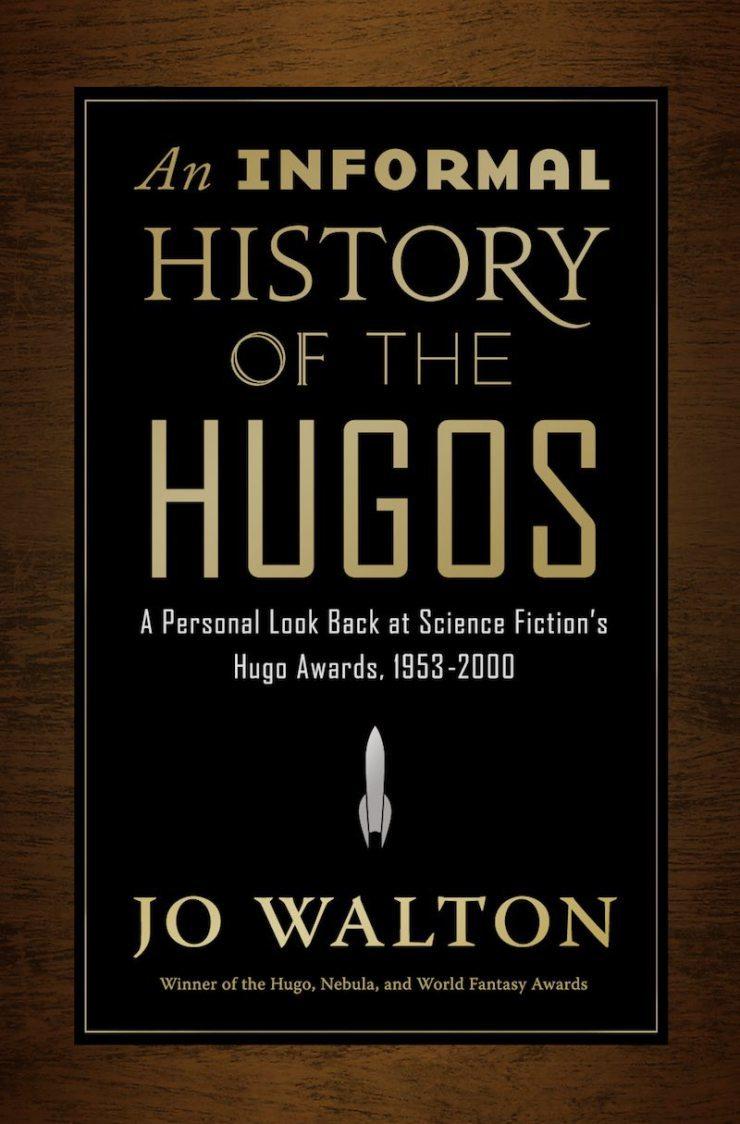 An Informal History of the Hugos: A Personal Look Back at the Hugo Awards, 1953-2000 book cover