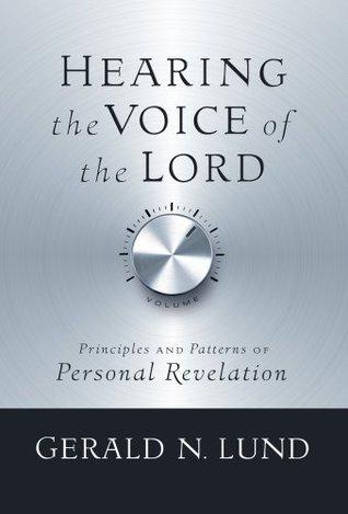 Hearing the Voice of the Lord: Principles and Patterns of Personal Revelation book cover