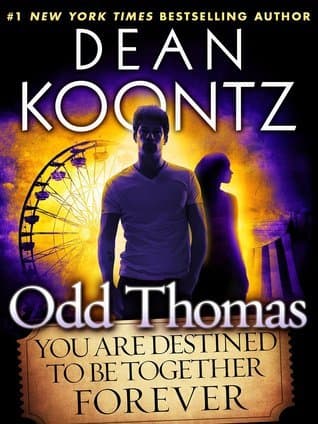 Odd Thomas: You Are Destined To Be Together Forever book cover