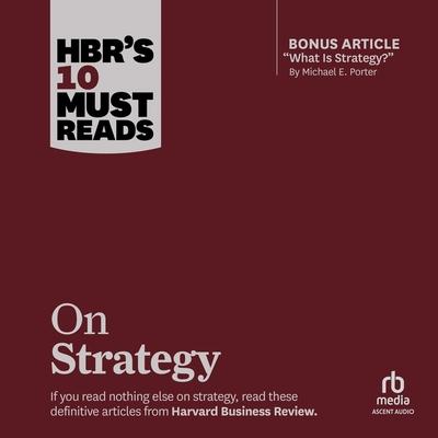 Hbr's 10 Must Reads on Strategy